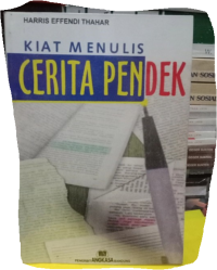 Kiat Menulis Cerita Pendek/ Harris Effendi Thahar