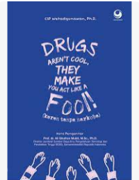 Drugs aren't cool, they make you act like a fool! = Keren tanpa narkoba