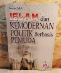 ISLAM dan KEMODERENAN POLITIK Berbasis PEMUDA