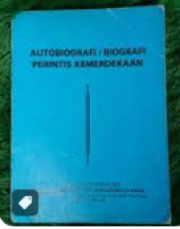 AUTOBIOGRAFI/ BIOGRAFI PERINTIS KEMERDEKAAN