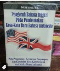 Pengaruh Bahasa Inggris Pada Pembentukan Kosa-Kata Baru Bahasa Indonesia