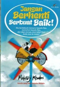 Jangan Berhenti Berbuat Baik!