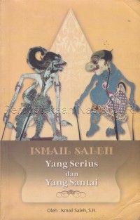 Ismail Saleh Yang serius dan yang santai