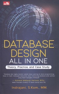 Database Design All in One: Theory, Practice, and Case Study