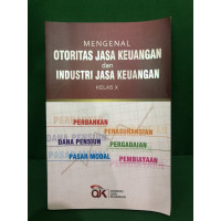 MENGENAL OTORITAS JASA KEUANGAN DAN INDUSTRI JASA KEUANGAN KELAS X