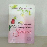 BAGAIMANA MEMBAHAGIAKAN SUAMI (BINGKISAN UNTUK SEPASANG PENGANTIN MUSLIM)