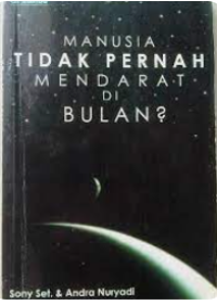 Manusia Tidak Pernah Mendarat di Bulan?