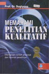 MEMAHAMI PENELITIAN KUALITATIF