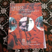 UNESCO dan Kebudayaan Perdamaian (Memajukan suatu Gerakan Global)