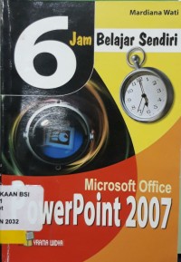 6 Jam Belajar Sendiri Microsoft Power Point 2007