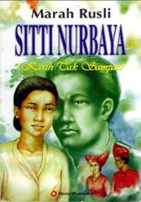 SITTI NURBAYA ( KASIH TAK SAMPAI )