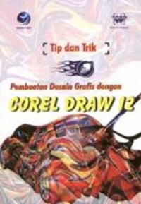 Tip dan Trik Pembuatan Desain Grafis dengan COREL DRAW 12