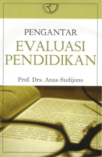 Pengantar evaluasi pendidikan / Anas Sudijono