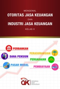 Mengenal Otoritas Jasa Keuangan dan Industri Jasa Keuangan Kelas X