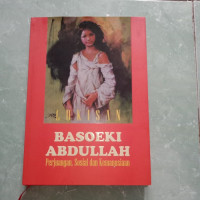 LUKISAN BASOEKI ABDULLAH PERJUANGAN, SOSIAL, DAN KEMANUSIAAN