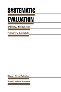 Systematic Evaluation: A Self-Instructional Guide to Theory and Practice