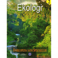 ENSIKLOPEDIA SAINS SPEKTAKULER (EKOLOGI 2)