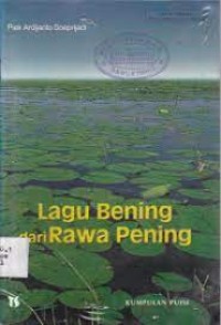 Lagu bening dari Rawa pening : kumpulan puisi / oleh Piek Ardiyanto Supriyadi