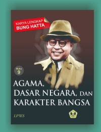 Karya Lengkap Bung Hatta: Agama, Dasar Negara, dan Karakter Bangsa (Buku 9)