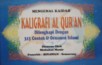 Mengenal Kaidah Kaligrafi Al Qur'an Dilengkapi Dengan 313 Contoh & Ornamen Islami