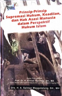 Prinsip-Prinsip Supremasi Hukum, Keadilan, dan Hak Asasi Manusia dalam Perspektif Hukum Islam