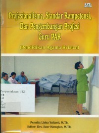 PROFESIONALISME, STANDAR KOMPENTENSI, DAN PENGEMBANGAN PROFESI GURU PAK