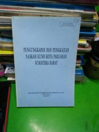 PENGUNGKAPAN DAN PENGKAJIAN NASKAH KUNO KOTA PARIAMAN SUMATERA BARAT