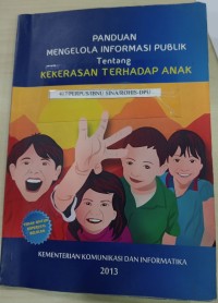 Panduan Mengelola Informasi Publik Tentang Kekerasan Terhadap Anak