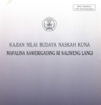 Kajian Nilai Budaya Naskah Kuna Mapalina Sawerigading Ri Saliweng Langi