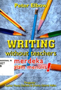 Writing Without Teachers: Merdeka dalam Menulis!