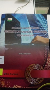 BAGAIMANA ISLAM MEMANDANG PEMBENTUKAN KARAKTER SECARA MUAMALAH