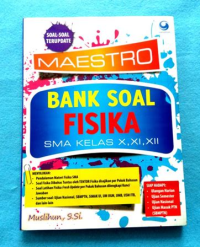 Maestro Bank Soal Fisika SMA Kelas X, XI, XII