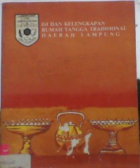 Isi dan Kelengkapan Rumah Tangga Tradisional Daerah Lampung