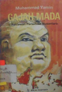 Gajah Mada Pahlawan Persatuan Nusantara