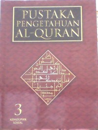 Pustaka Pengetahuan Al-Qur'an: Jilid 3 (Kehidupan Sosial)