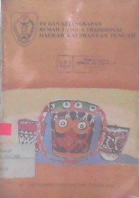 Isi dan Kelengkapan Rumah Tangga Tradisional Daerah Kalimantan Tengah