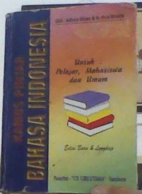 Kamus Pintar Bahasa Indonesia Untuk : Pelajar, Mahasiswa, dan Umum