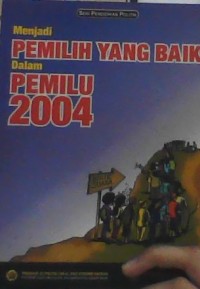 MENJADI PEMILIH YANG BAIK DALAM PEMILU 2004