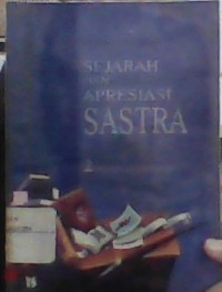 SEJARAH DAN APRESIASI SASTRA