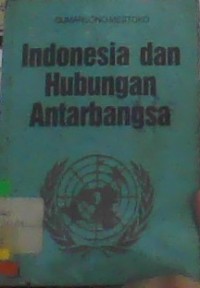 INDONESIA DAN HUBUNGAN ANTAR BANGSA