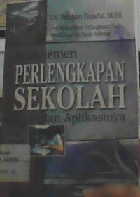 MANAJEMEN PERLENGKAPAN SEKOLAH (TEORI DAN APLIKASINYA)