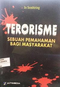 Teorisme : Sebuah Pemahaman Bagi Masyarakat