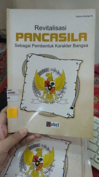 REVITALILASI PANCASILA SEBAGAI PEMBENTUK KARAKTER BANGSA