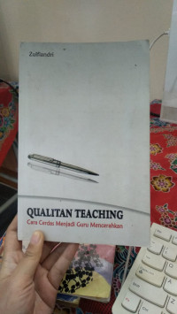 QUALITAN TEACHING [CARA CERDAS MENJADI GURU MENCERAHKAN]