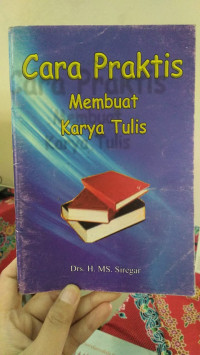 CARA PRAKTIS MEMBUAT KARYA TULIS