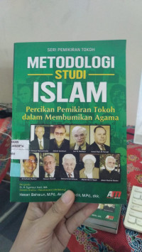 METODOLOGI STUDI ISLAM PERCIKAN PEMIKIRAN TOKOH DALAM MEMBUMIKAN AGAMA