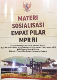 MATERI SOSIALISASI EMPAT PILAR MPR RI