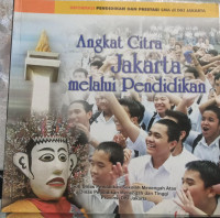 ANGKAT CITRA JAKARTA MELALUI PENDIDIKAN