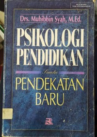 PSIKOLOGI PENDIDIKAN, Suatu Pendekatan Baru