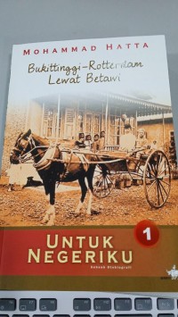 Bukittinggi-Rotterdam Lewat Betawi (Untuk Negeriku)